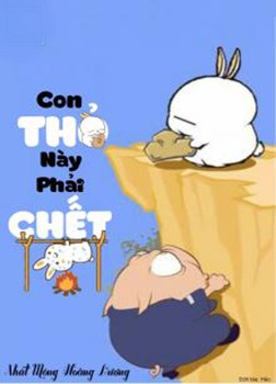 Con Tiện Thỏ Này Phải Chết