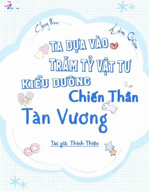 [Chạy Nạn Làm Giàu] Ta Dựa Vào Trăm Tỷ Vật Tư Kiều Dưỡng Chiến Thần Tàn Vương
